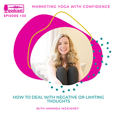 How to deal with negative or limiting thoughts as a yoga entrepreneur