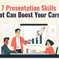 7 Must-Have Presentation Skills for Career Growth