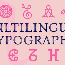 Understanding multilingual typography