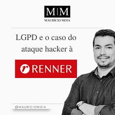 LGPD e o caso do ataque hacker à Renner