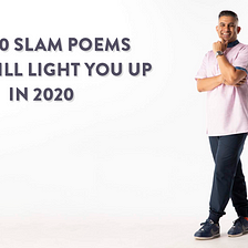 Top 10 Slam Poems that Will Light You Up in 2020