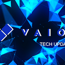 VAIOT Tech Update — 31.08