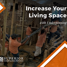 Increase Your Living Space with Underpinning