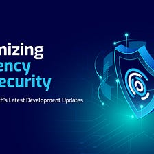 Maximizing Efficiency and Security: A Look into Modefi’s Latest Development Updates