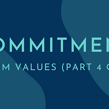 Commitment — Always do your best (Part 4 of 5)