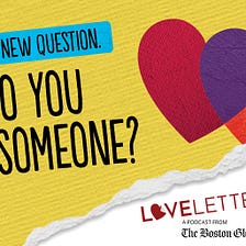 Love Letters podcast is back with a really tough question