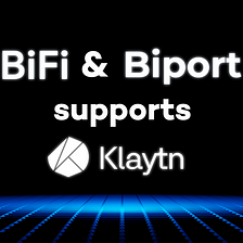 BiFi and Biport are now live on Klaytn!