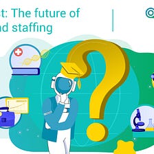 WorkQuest: The future of on-demand staffing