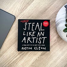 Book Summary — Steal Like An Artist by Austin Kleon