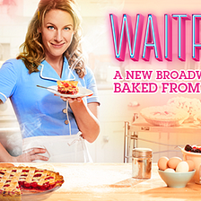 “Waitress” on Broadway: A Review