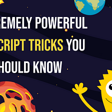 5 Extremely Powerful JavaScript Tricks that You Should Know 🔥