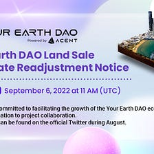 Your Earth DAO Land Sale Start Date Readjustment Notice