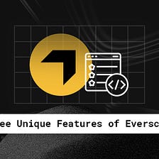 Three Unique Features of Everscale