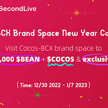 Cocos-BCX Brand Space New Year Campaign: Visit Cocos-BCX brand space to split 30,000 $BEAN + $COCOS…