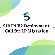 SIREN V2 Deployment: Call for LP Migration