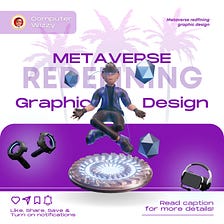 How the Metaverse will Redefine Graphic Design