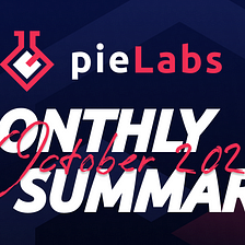 pieLABS monthly summary October 2021