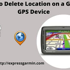 How To Delete Location on a Garmin GPS Device