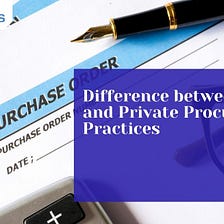 Difference between Public and Private Procurement Practices