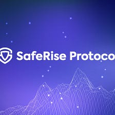 Welcome to SafeRise Protocol -Powered by Binance Smart Chain.