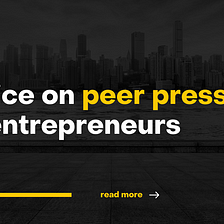 Advice on peer pressure for entrepreneurs