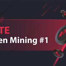 $MTE Token Mining #1 Launch
