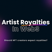 Why royalties are so important in the context of web3?