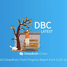 DeepBrain Chain Progress Report #124 12.01–12.15(2022)