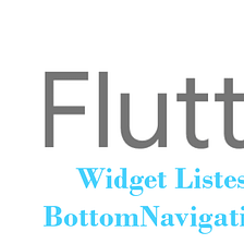 Flutter Widget Listesi&BottomNavigationBar