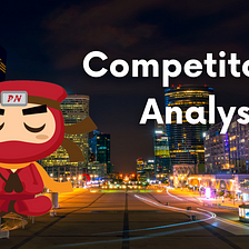 9 reasons why a competitor analysis is important for your business — Privacy Ninja