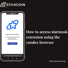 HOW TO ACCESS THE STARMASK EXTENSION USING THE YANDEX BROWSER