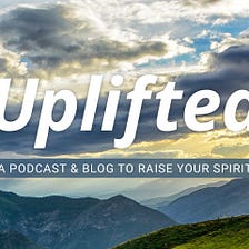 About Uplifted