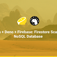 Fresh + Deno + Firebase: Firestore Scalable NoSQL Database