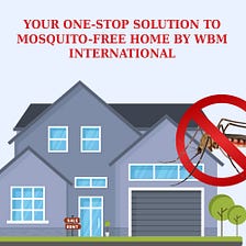 WBM International Save You And Your Family From Mosquito Bites