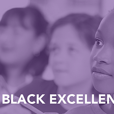 Together, let’s celebrate black excellence!