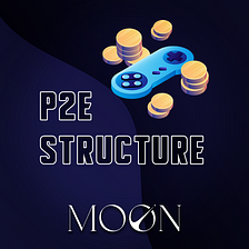 Moon Metaverse Play-To-Earn Structure
