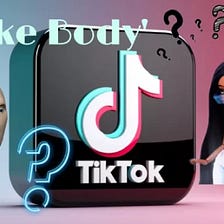 What Does Fake Body Mean On TikTok | What Is It So Trending?