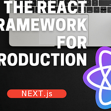 Next.js: Bringing Next level experience for your React application