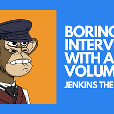 Boring Interviews with Apes: Jenkins the Valet