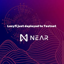 LazyFi deploys to testnet