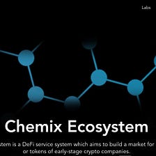 Chemix Ecosystem