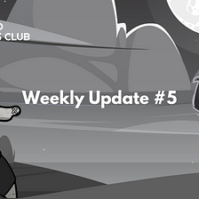 Weekly Update #5