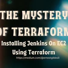 The Mystery Of Terraform: Installing Jenkins On EC2 Using Terraform