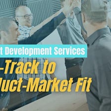Product Development Services — Fast-Track to Product-Market Fit