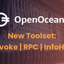OpenOcean releases a new toolset to enhance users’ trading experiences: Revoke, RPC, and InfoHub