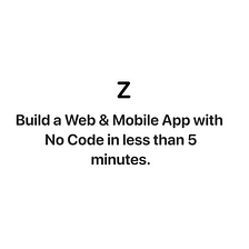 Build a Web & Mobile App on one database in less than 5 minutes with out code.