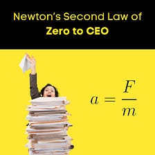 Newton’s Second Law for a Freelancer’s Zero to CEO