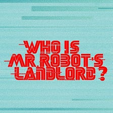 WTF?: A “Mr. Robot” Guide. An Ongoing Guide From “Who Is Mr… | by Josh H |  Medium