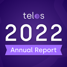 Telos Foundation Shares 2022 Annual End-of-Year Report