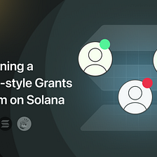 Envisioning the Power of Gitcoin style grants for Solana